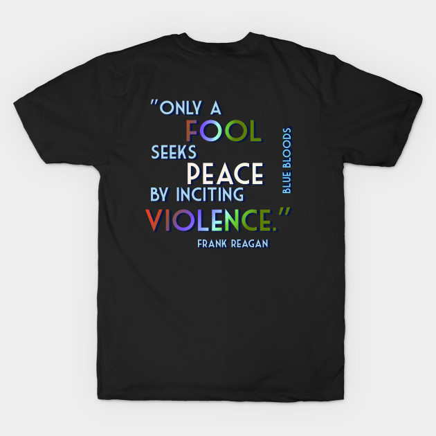 Only a Fool Seeks Peace by Inciting Violence. Quote from Blue